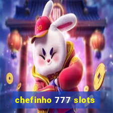 chefinho 777 slots